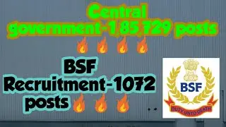 Central jobs -1,85,729 post || BSF  -1,072 posts || #indranilbattuleducation
