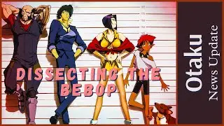 Cowboy Bebop | An Otaku Re-Review