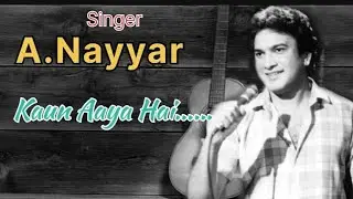 A.Nayyar | Kaun Aaya Hai Aankhon Main..Singer A.Nayyar | [episode-43]