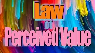 The Law of Perceived Value