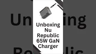 Unboxing Nu Republic 65W GaN Charger #gancharger #65w