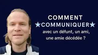 Comment communiquer avec un d&eacute;funt, un ami, une amie d&eacute;c&eacute;d&eacute;e ?