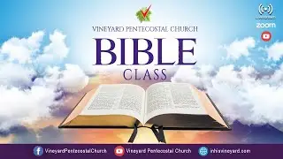 Bible Class | Vineyard Pentecostal Church