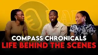 Compass Chronicles: Life Behind the Scenes