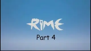 RIME - Gameplay Walkthrough Part 4- HOLDING MY BREATH