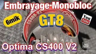 J'ai test&eacute; l'embrayage Optima CS400 V2 de 6Mik sur ma GT8 : 