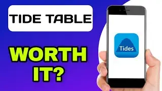 TIDE TIMES APP EXPLAINED - IS IT WORTH IT?