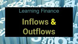 Learning Finance 008D Inflow Outflow