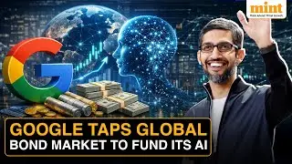Alphabet Raises $20Bn For AI Expansion ; Issues 100 Year Bonds In Europe To Fund LLMs