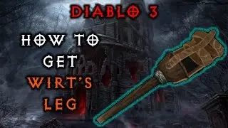 Diablo 3 How to get Wirt's Leg | Darkening of Tristram Event