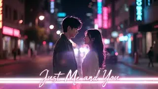 Just Me and You | Romantic Night Pop Song❤️