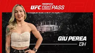 Resenha UFC Fight Pass #59 | Convidada: Giu Perea