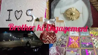 Brother ki Engagement thi | long tour hogaya pura| Puri Engagement ka vlog