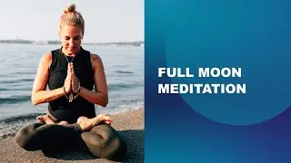 Full Moon Meditation │ Greta Hill