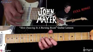 Slow Dancing In A Burning Room Guitar Lesson - John Mayer