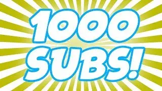Thanks For 1000 Subs!
