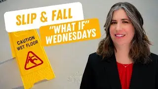 Slip & Fall with a 