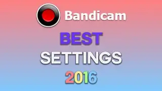 BEST 720p 30fps Bandicam Settings [2016]