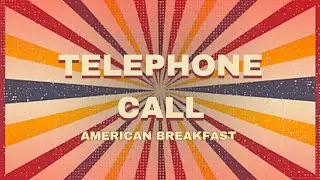 Telephone Call | AMERICAN BREAKFAST | FBS