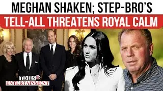Meghan Markle's WORST Fear Comes True; Stepbrother&rsquo;s EXPLOSIVE Tell-All Book Set To SHAKE The Royals