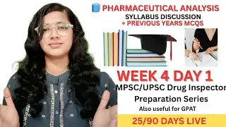 Week 4 Day 1👨🏻&zwj;🎓Drug Inspector Preparation Series🔥 for MPSC and UPSC📚 | Pharmaceutical Analysis