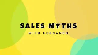 3 Myths About Sales!