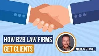 How B2B Law Firms Get Clients