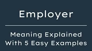 What Does Employer Mean?  Employer Meaning in English With 5 Example Sentences