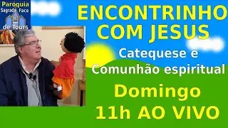 CATEQUESE E COMUNH&Atilde;O ESPIRITUAL - Encontrinho Com Jesus