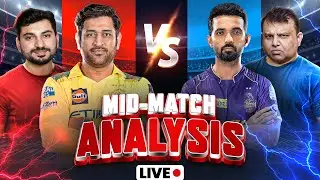 CSK vs KKR 25th IPL 2025 | LIVE 🔴 | Mid Match Analysis | MS Dhoni  Vs A Rahane