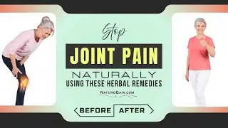 How to Get Rid of Joint Pain Naturally Using a Simple Herbal Remedy