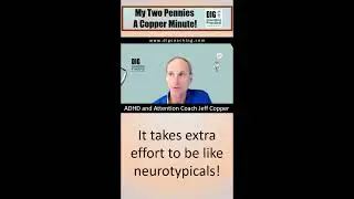It takes extra effort to be like neurotypicals! #adhd #adhdcoach #adultadhd #acopperminute