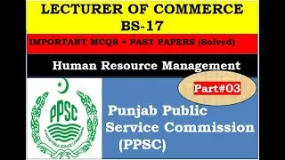 PPSC Lecturer Commerce HRM | Human Resource Management | Full Book + Past Papers Solved | Part-III