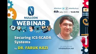 Securing ICS-SCADA Systems | Dr. Faruk Kazi | NULLCON Webinar