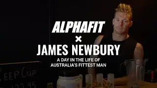 A Day In The Life Of James Newbury | AlphaFit