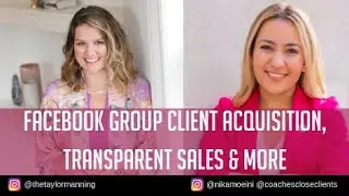 Facebook Group Marketing & Client Acquisition, Transparent Sales and Being Bold with Taylor Manning