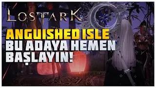 Lost Ark - Anguished Isle Rehberi