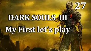 The Snowy Mountain Pass | Dark Souls 3 - Part 27