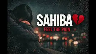 Sahiba – Heart Touching Romantic Song 💔 | Lofi / Slowed Reverb | Hindi Sad Song 2026