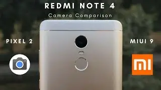 Redmi Note 4 Camera Comparison - Pixel 2 VS MIUI 9