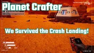 Planet Crafter | We survived the crash landing!