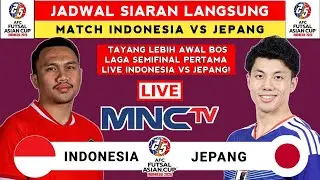 JADWAL SIARAN LANGSUNG - JADWAL INDONESIA VS JEPANG FUTSAL - JADWAL PIALA ASIA FUTSAL 2026