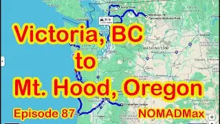 Victoria BC to Washington to Mt Hood Oregon