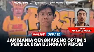🔴LIVE: Jak Mania Cengkareng Optimis Persija Hari Ini Bisa Bungkam Persib Bandung