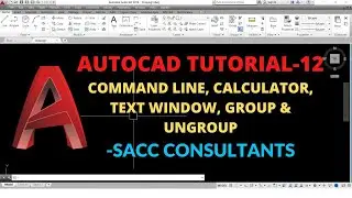 AutoCAD Tutorial-12| Command Line, Calculator, Text Window, Group & Ungroup | Er. Shubham Chaurasiya