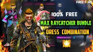 Max Raycatcher Bundle Combination 🤩 Freefire Max Bundle Dress Combination 🔥 Freefire Max Pro Bundle