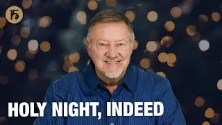 Holy Night, Indeed | Give Him 15: Daily Prayer with Dutch | December 24, 2025