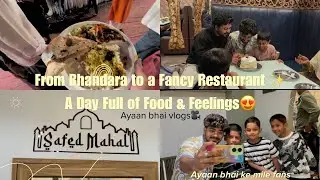 From Bhandara to a Fancy Restaurant | Food & Vibes Vlog | Ayaan bhai fan meetup🙌