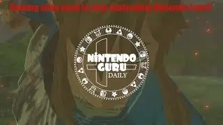 Gaming sites need to stop misleading Nintendo fans!  | Nintendo Guru Daily