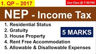 NEP QP - 2017 Income Tax - Residential Status, Gratuity, Salary, House Property, Allowable / Disal